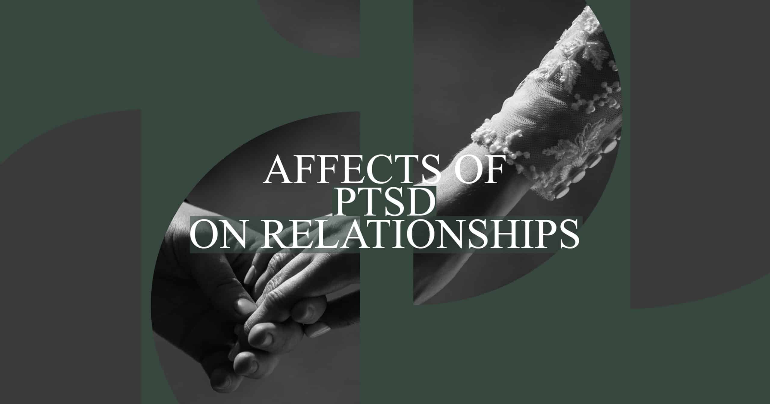 Impact of PTSD on Relationships